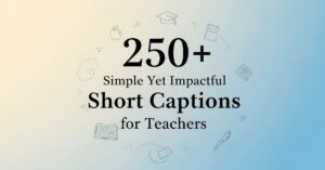 Short Captions for Teachers