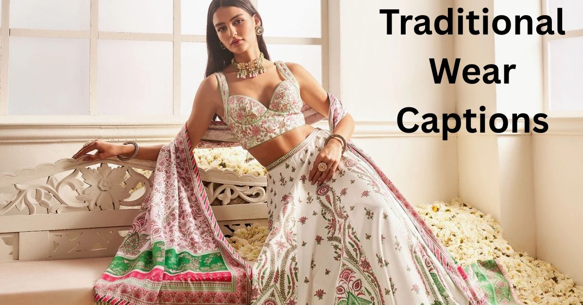 Traditional Wear Captions