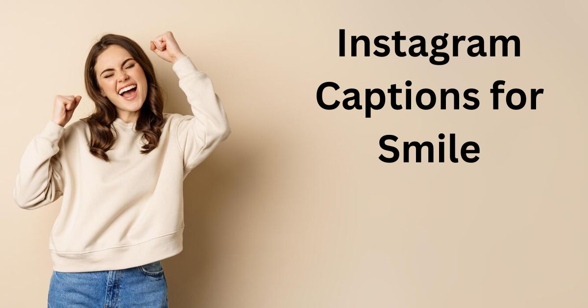 Instagram Captions for Smile