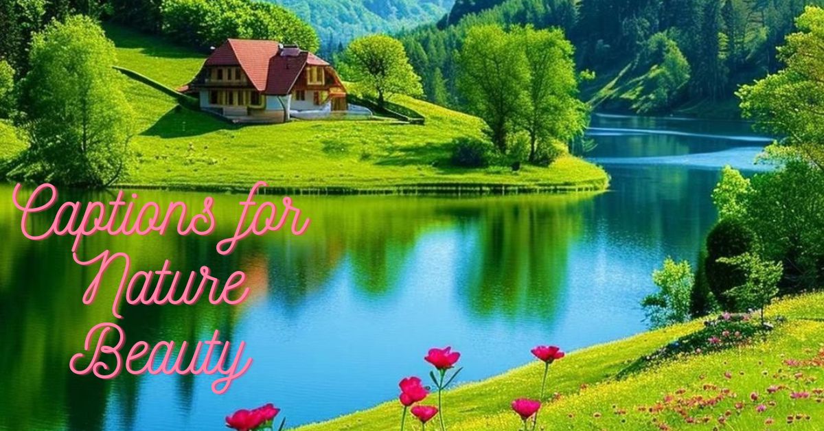 Captions for Nature Beauty