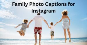 Family Photo Captions for Instagram